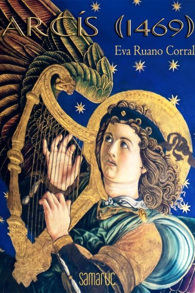 Novela histórica Valencia Arcis 1469 de Eva Ruano y los Ángeles Músicos